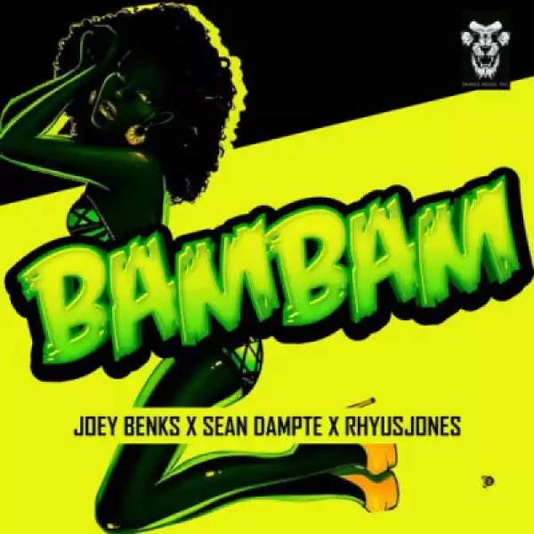 Joey Benks - Bam Bam ft Sean Dampte x Rhyusjones